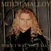 Mitch Malloy - When I Was Your Man - Single